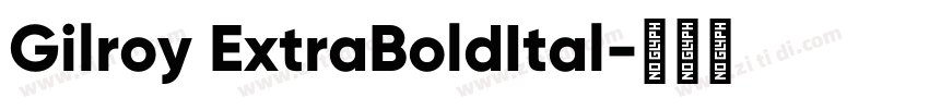 Gilroy ExtraBoldItal字体转换